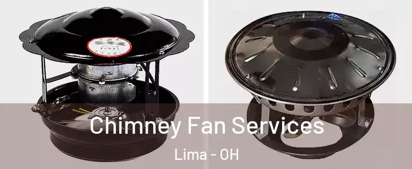  Chimney Fan Services Lima - OH
