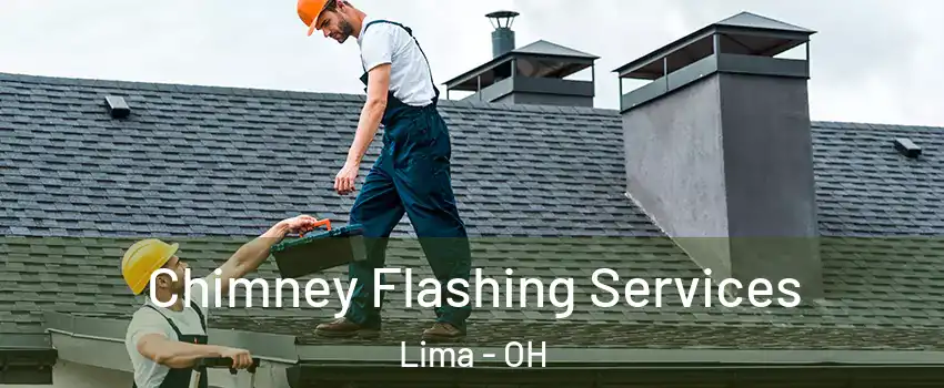 Chimney Flashing Services Lima - OH
