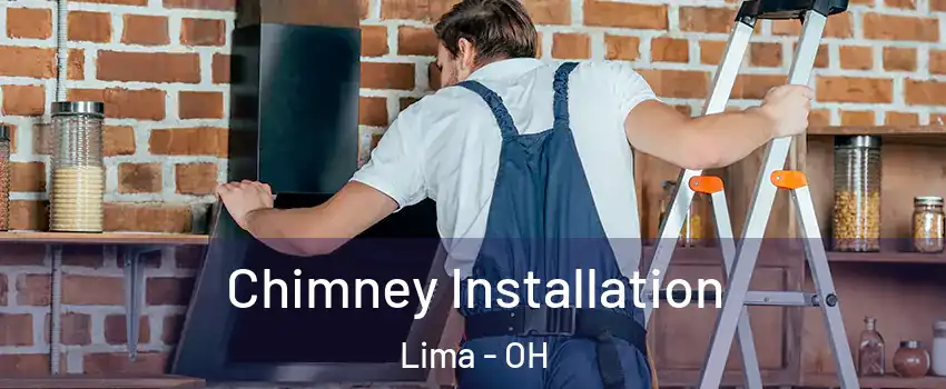  Chimney Installation Lima - OH
