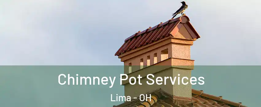  Chimney Pot Services Lima - OH