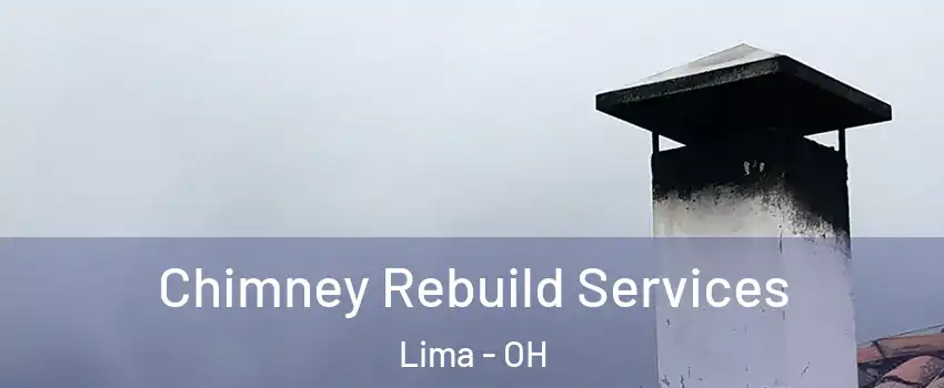  Chimney Rebuild Services Lima - OH