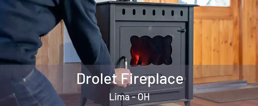  Drolet Fireplace Lima - OH