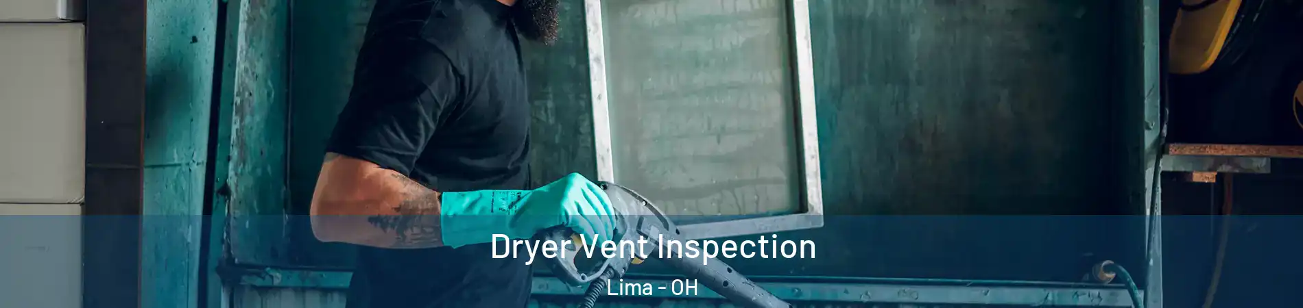  Dryer Vent Inspection Lima - OH