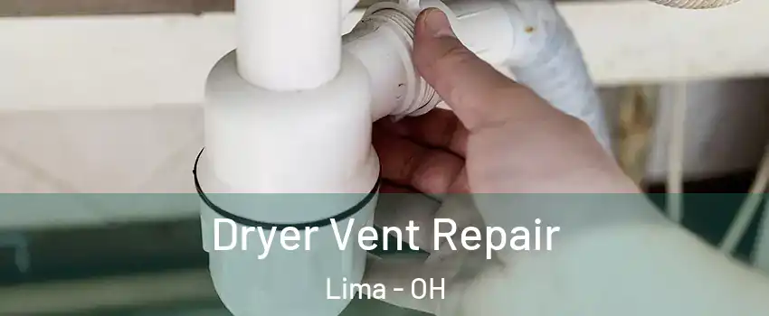  Dryer Vent Repair Lima - OH