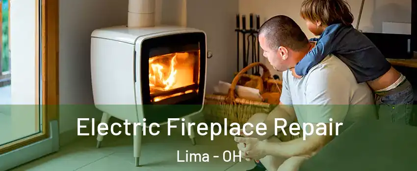  Electric Fireplace Repair Lima - OH