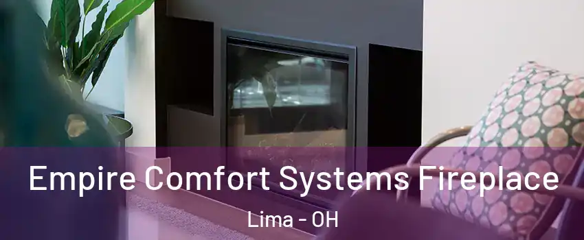  Empire Comfort Systems Fireplace Lima - OH