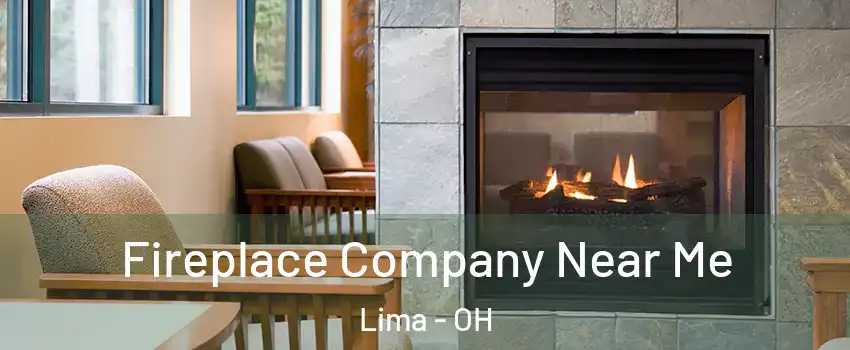  Fireplace Company Near Me Lima - OH