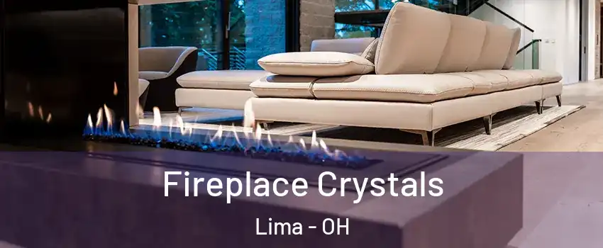  Fireplace Crystals Lima - OH
