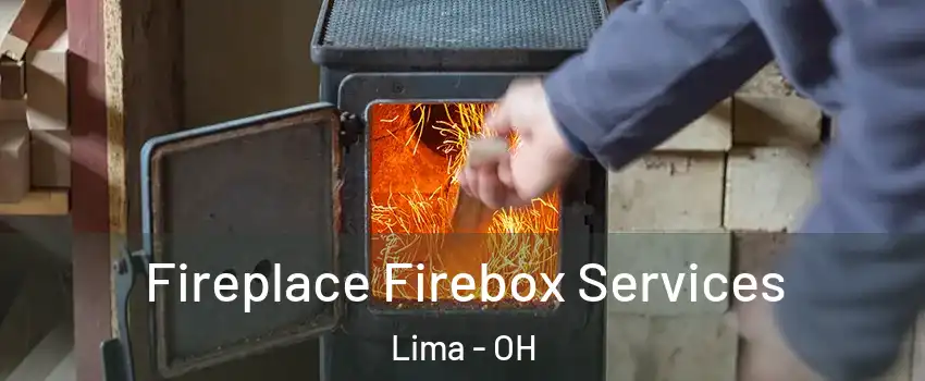  Fireplace Firebox Services Lima - OH