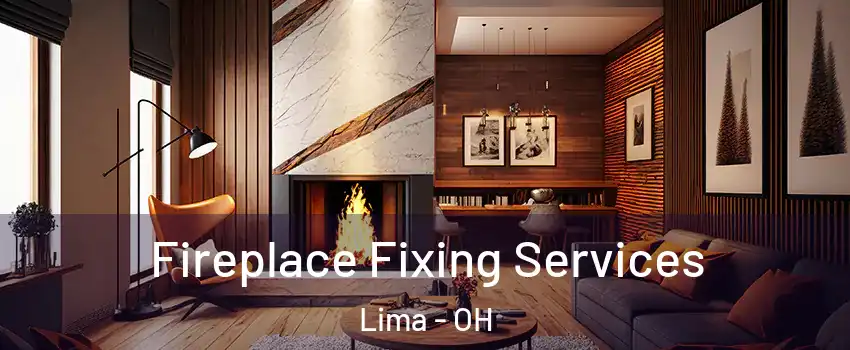  Fireplace Fixing Services Lima - OH