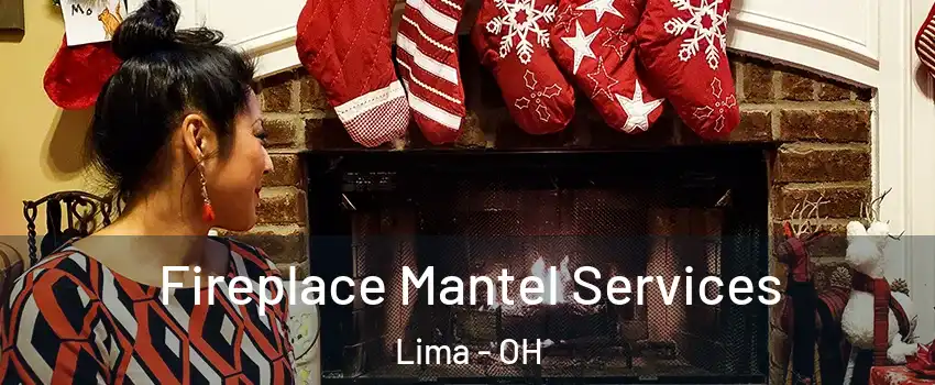  Fireplace Mantel Services Lima - OH