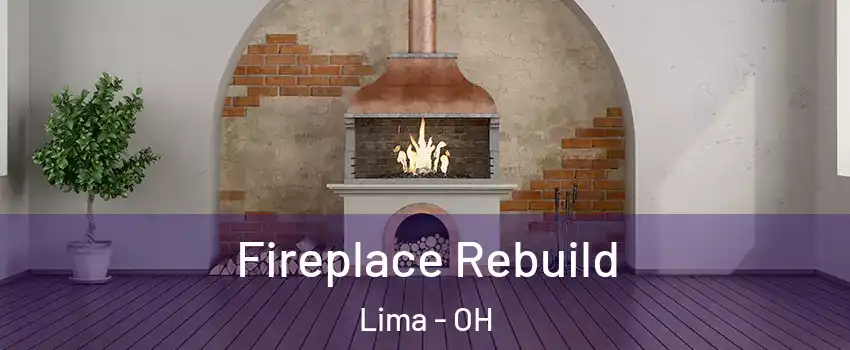  Fireplace Rebuild Lima - OH