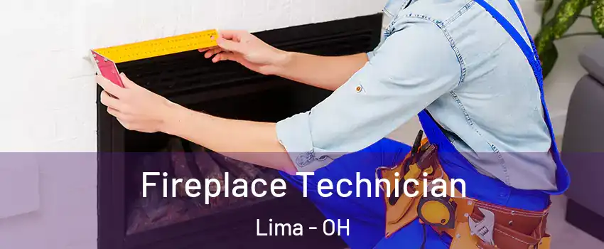 Fireplace Technician Lima - OH