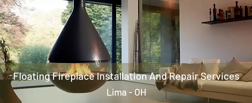 Floating Fireplace Installation And Repair Services Lima - OH