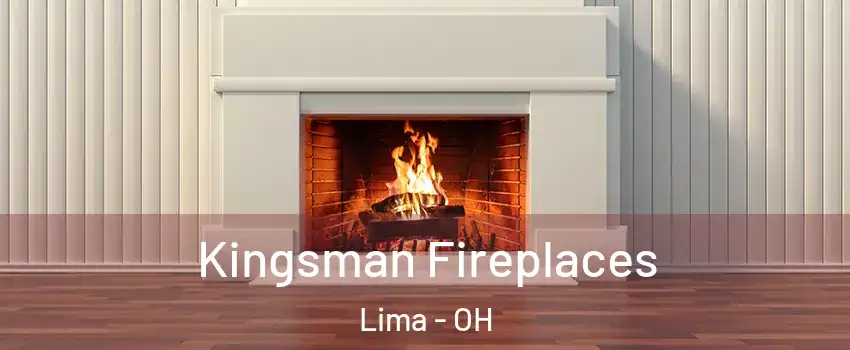 Kingsman Fireplaces Lima - OH