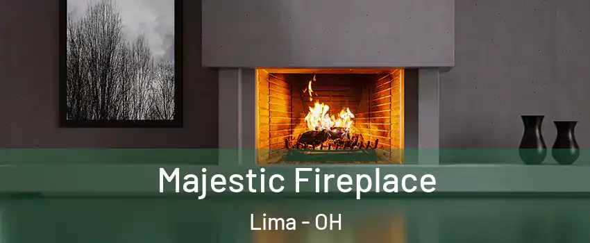  Majestic Fireplace Lima - OH