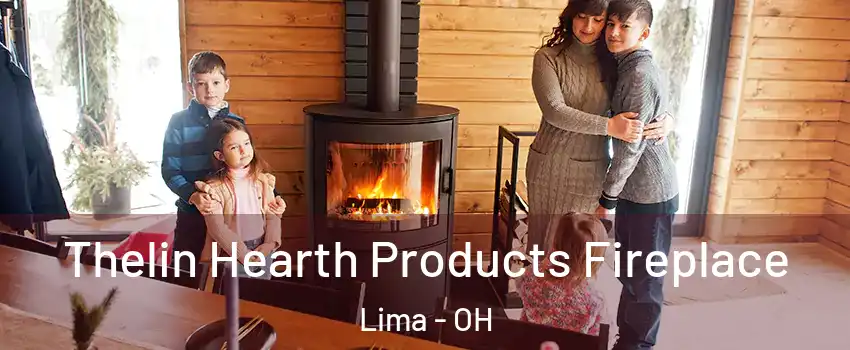  Thelin Hearth Products Fireplace Lima - OH