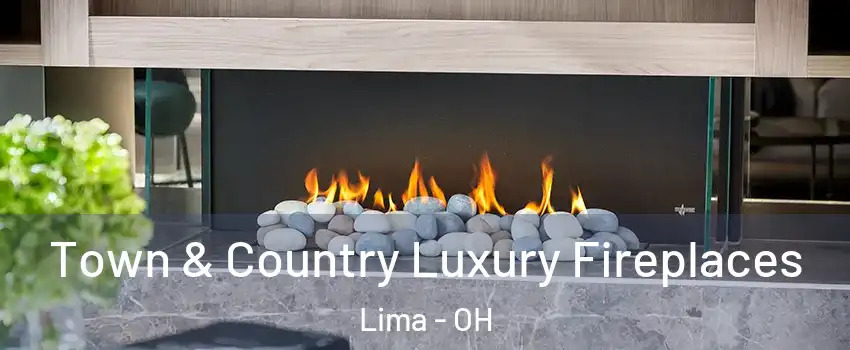  Town & Country Luxury Fireplaces Lima - OH