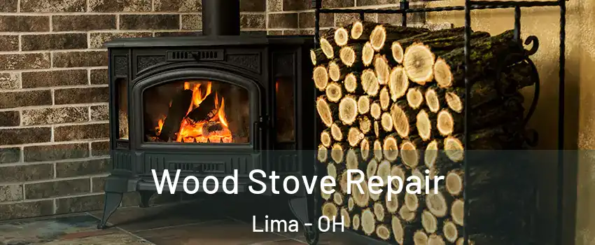  Wood Stove Repair Lima - OH